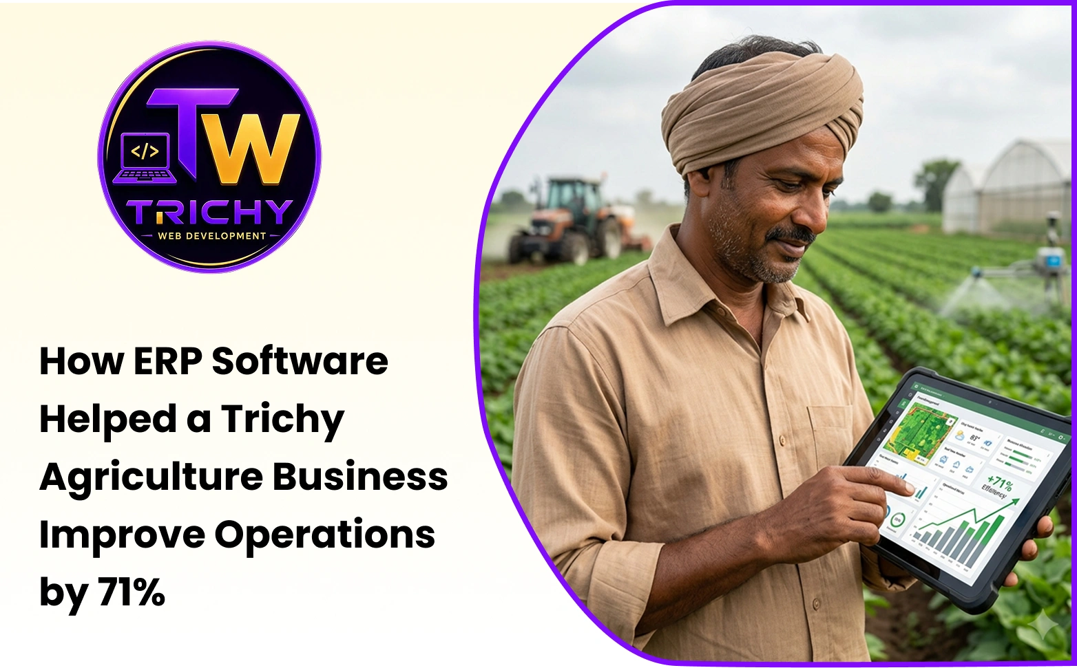 How ERP Software Helped a Trichy Agriculture Business Improve Operations by 71%