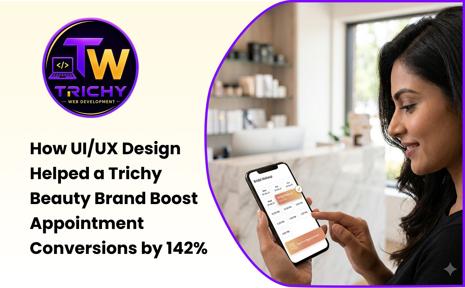 How UI/UX Design Helped a Trichy Beauty Brand Boost Appointment Conversions by 142%