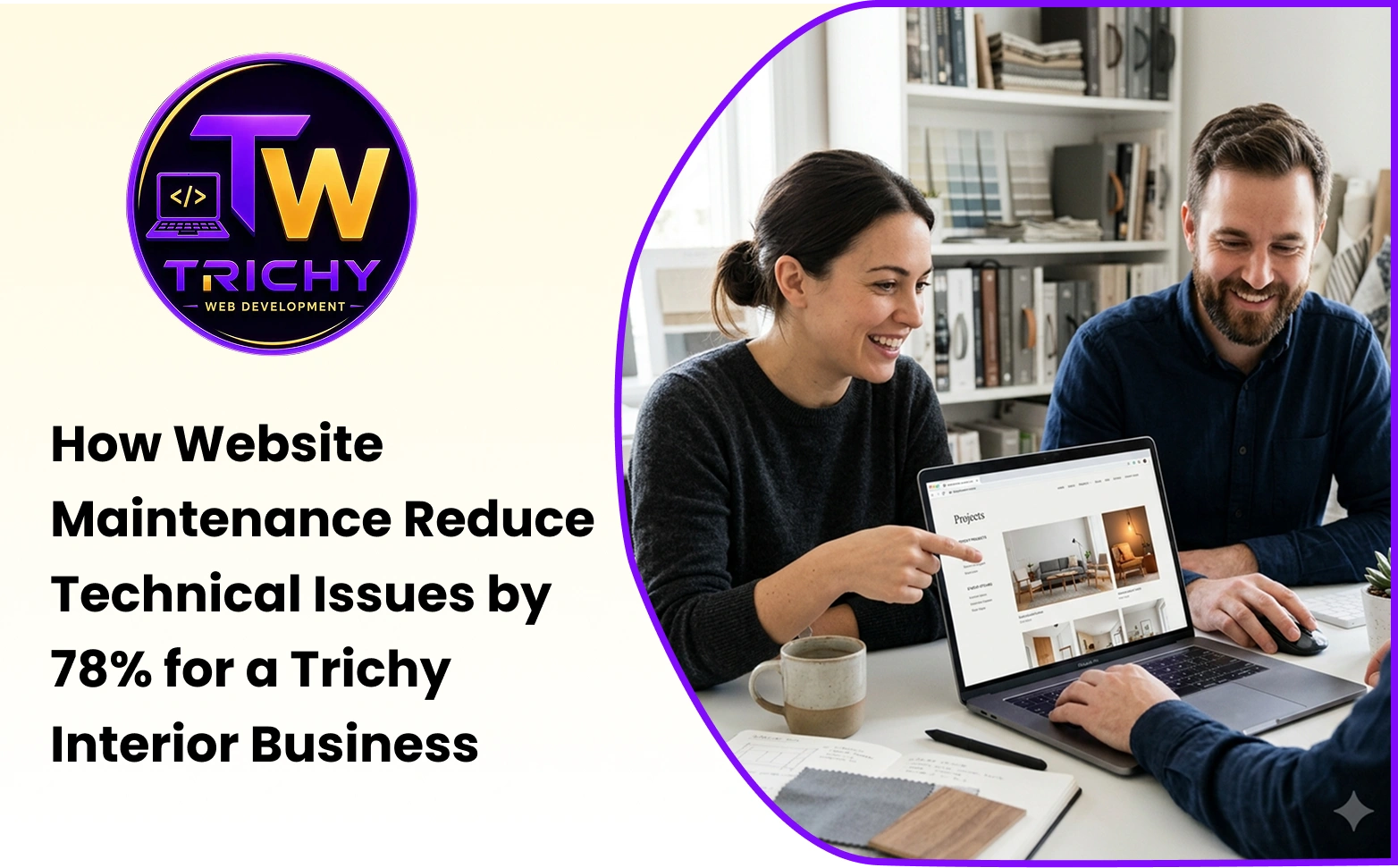 How Website Maintenance Reduced Technical Issues by 78% for a Trichy Interior Business